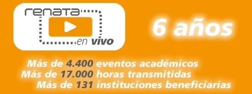 6 años: RENATA en Vivo superó las 17.000 horas de transmisión en directo de actividades académicas