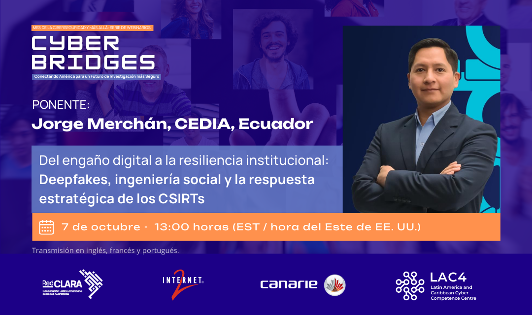7 de octubre: RedCLARA inaugura la serie Ciberpuentes con un webinar sobre deepfakes e ingeniería social