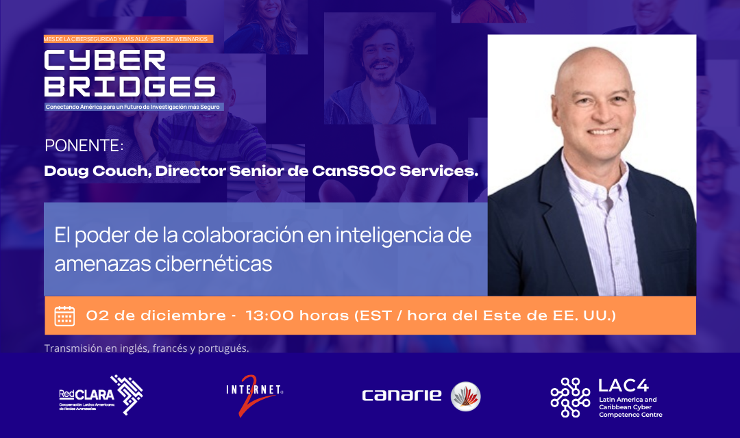 CANARIE lidera la sesión final de Ciberpuentes con un vistazo a la colaboración en ciberseguridad