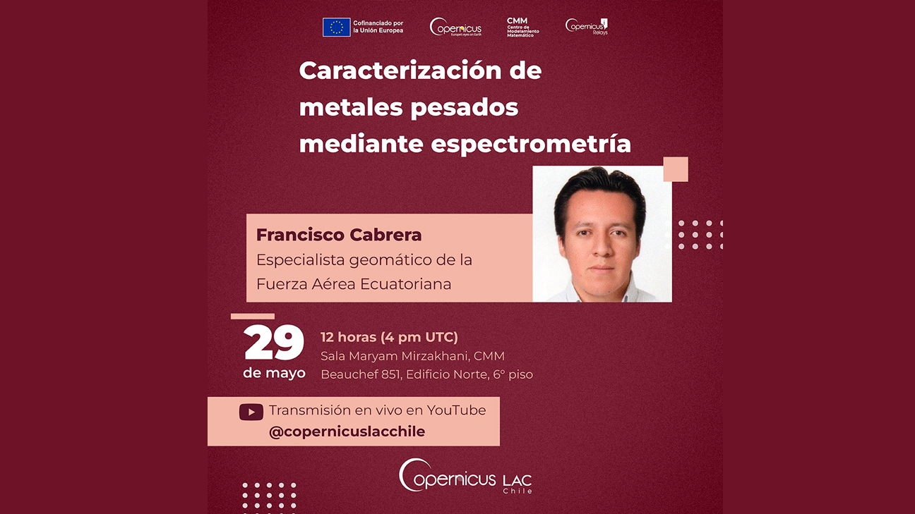 29 de mayo 4 PM (UTC), Copernicus Chile invita al seminario “Caracterización de metales pesados mediante espectrometría”